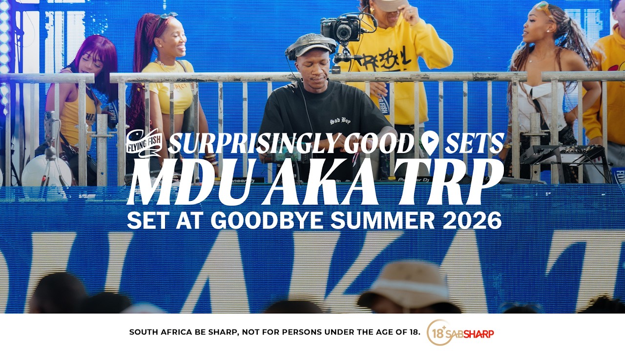 MDU aka TRP no Goodbye Summer 2026: O Set de Amapiano que Ninguém Esperava