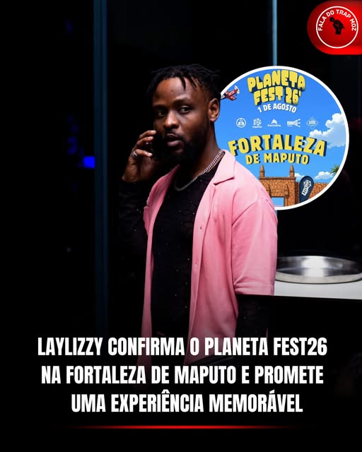 Planeta Fest 26: Fortaleza de Maputo recebe grande festa a 1 de agosto